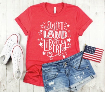 Sweet Land of Liberty Shirt | Independence Day T-Shirt | 4th of July Graphic T | American | Patriotic Tee | Cute Women's T-Shirts